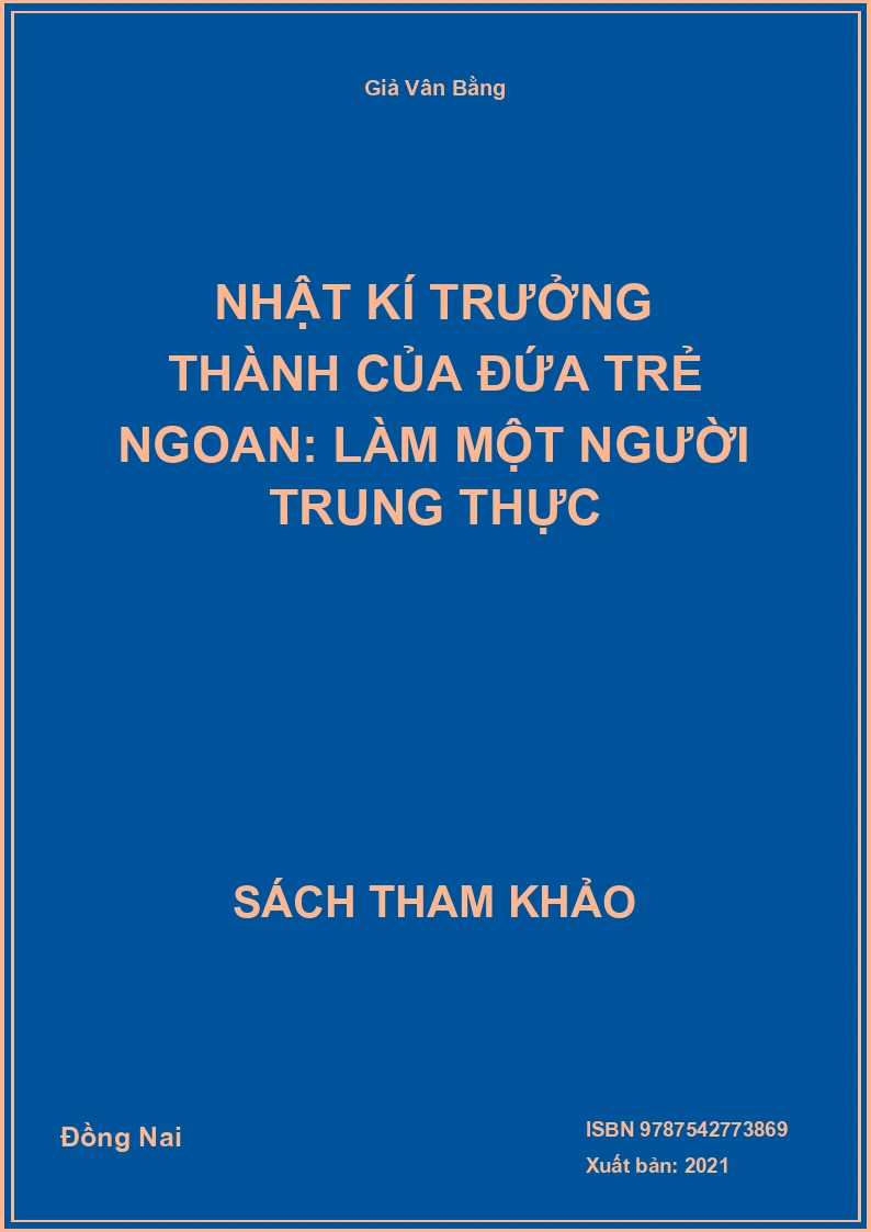 Nhật kí trưởng thành của đứa trẻ ngoan: Làm một người trung thực