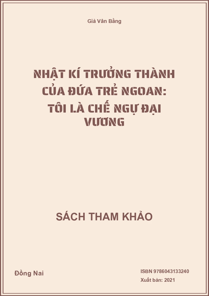 Nhật kí trưởng thành của đứa trẻ ngoan: Tôi là chế ngự đại vương
