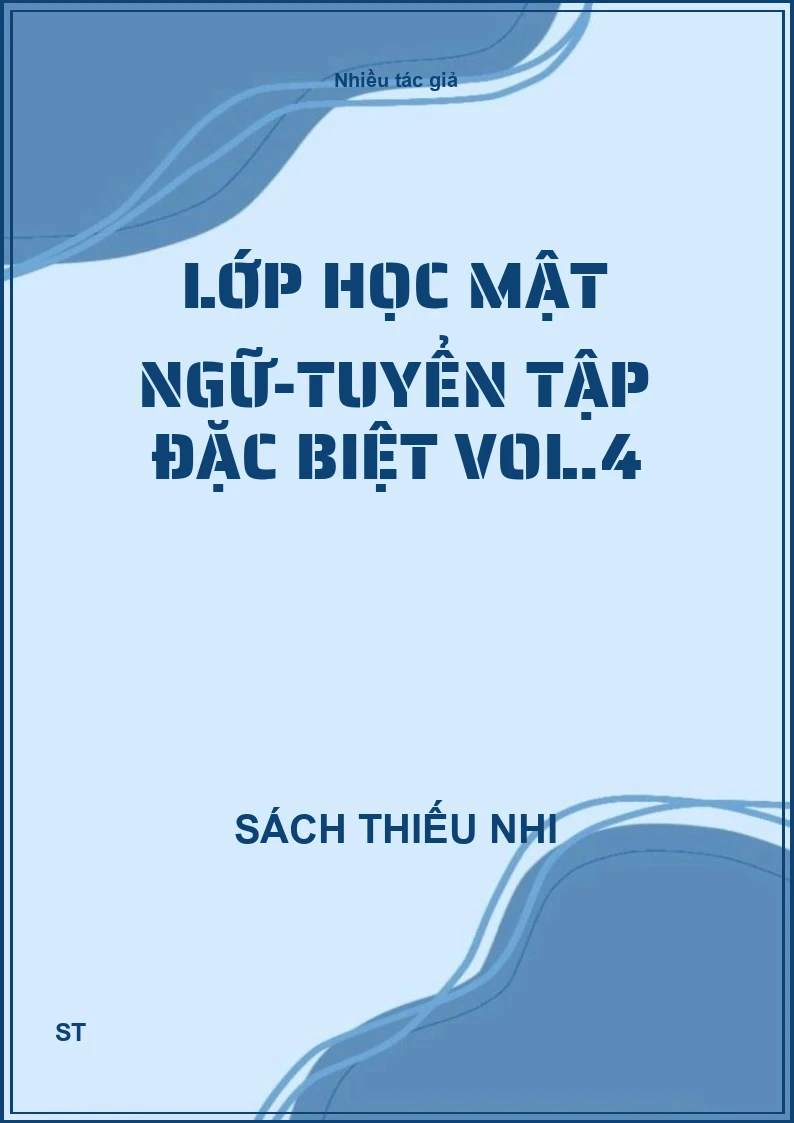Lớp học Mật ngữ-Tuyển tập đặc biệt Vol.4