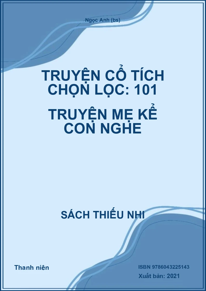 Truyện cổ tích chọn lọc: 101 truyện mẹ kể con nghe