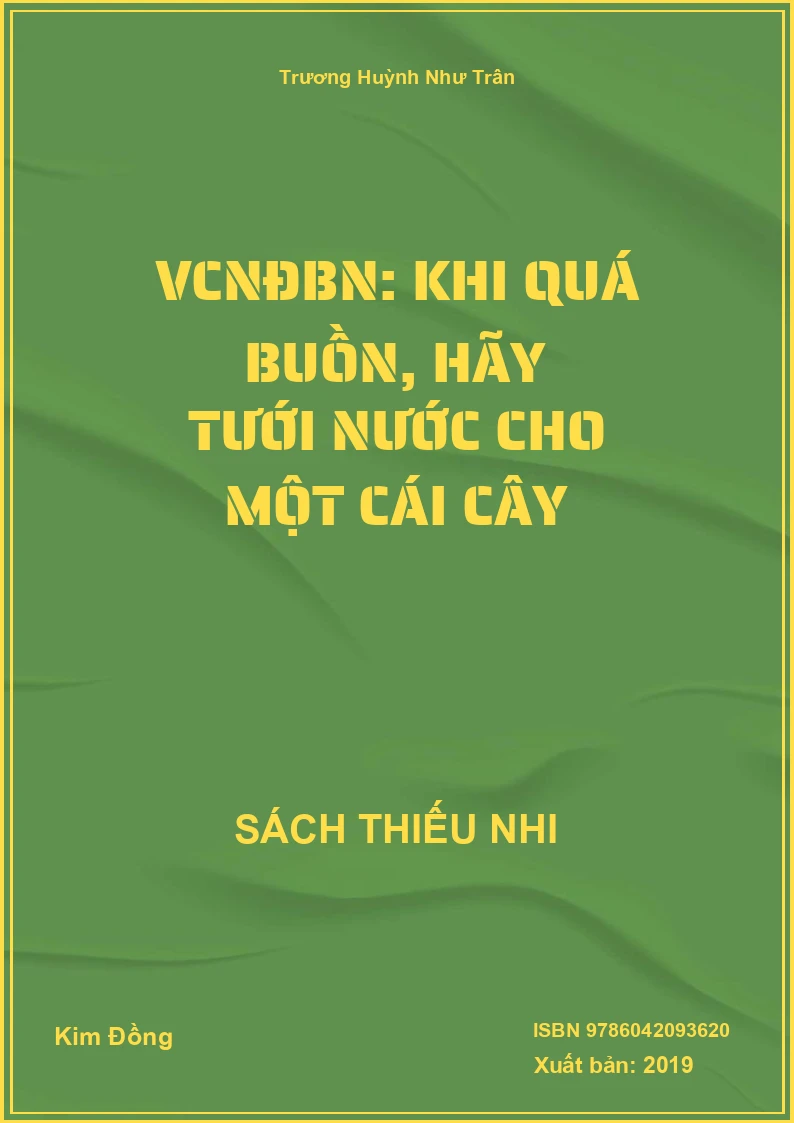 VCNĐBN: Khi quá buồn, hãy tưới nước cho một cái cây