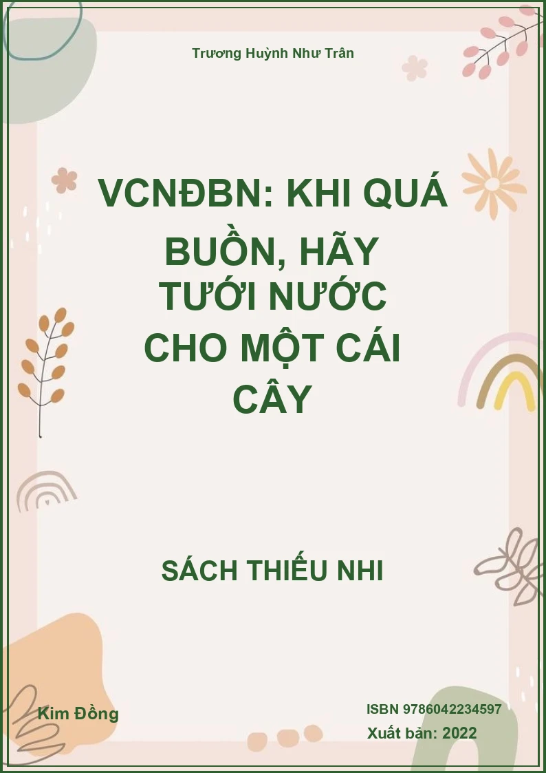 VCNĐBN: Khi quá buồn, hãy tưới nước cho một cái cây