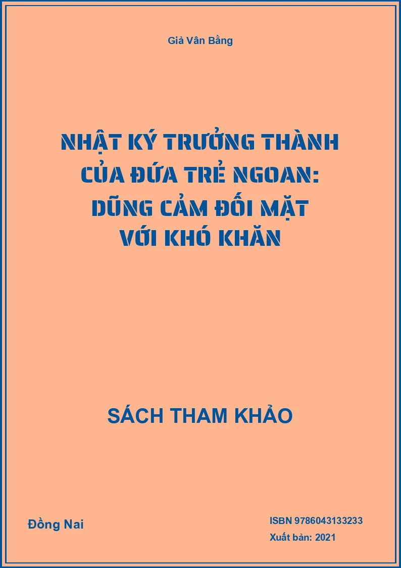 Nhật Ký Trưởng Thành Của Đứa Trẻ Ngoan: Dũng cảm đối mặt với khó khăn