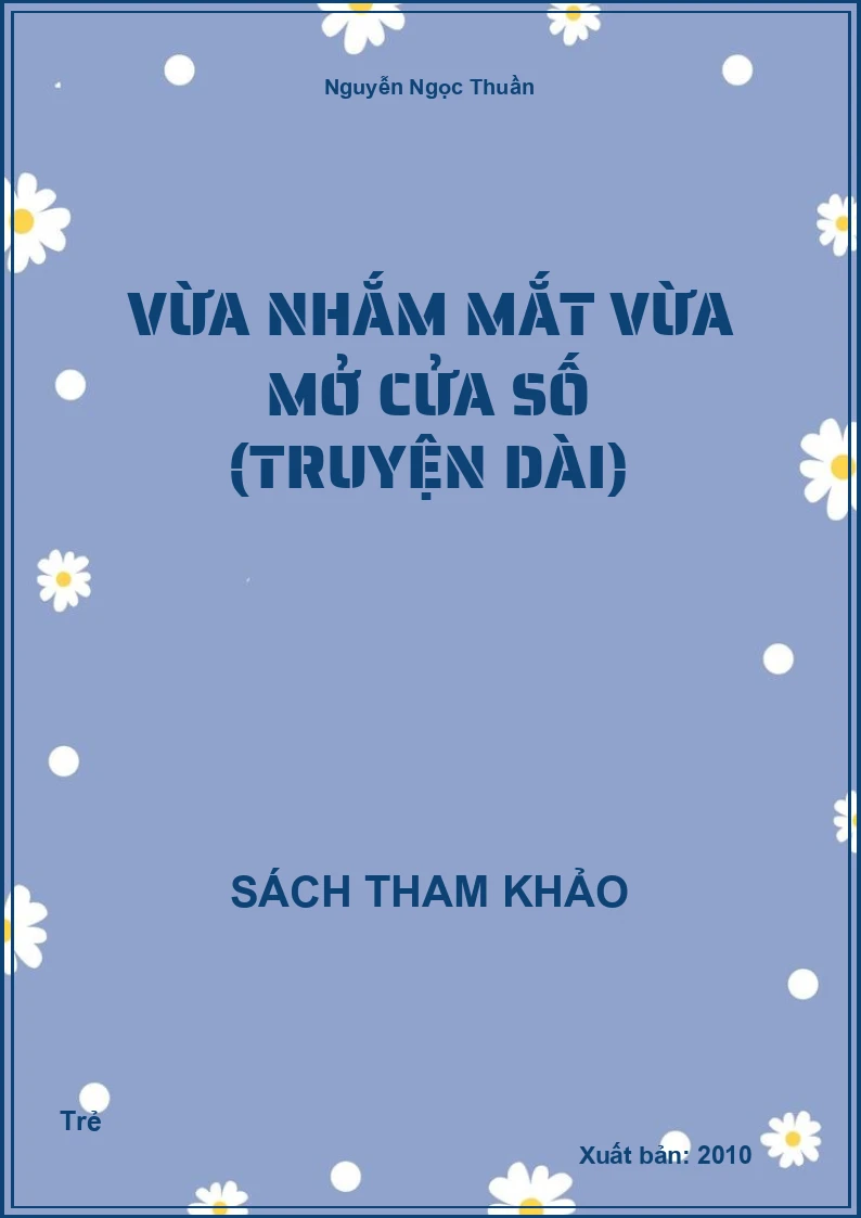 Vừa nhắm mắt vừa mở cửa số (Truyện dài)