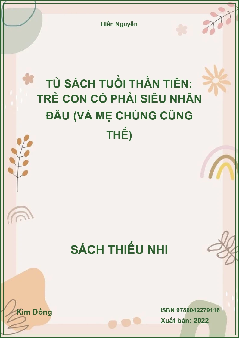 Tủ sách tuổi thần tiên: Trẻ con có phải siêu nhân đâu (và mẹ chúng cũng thế)