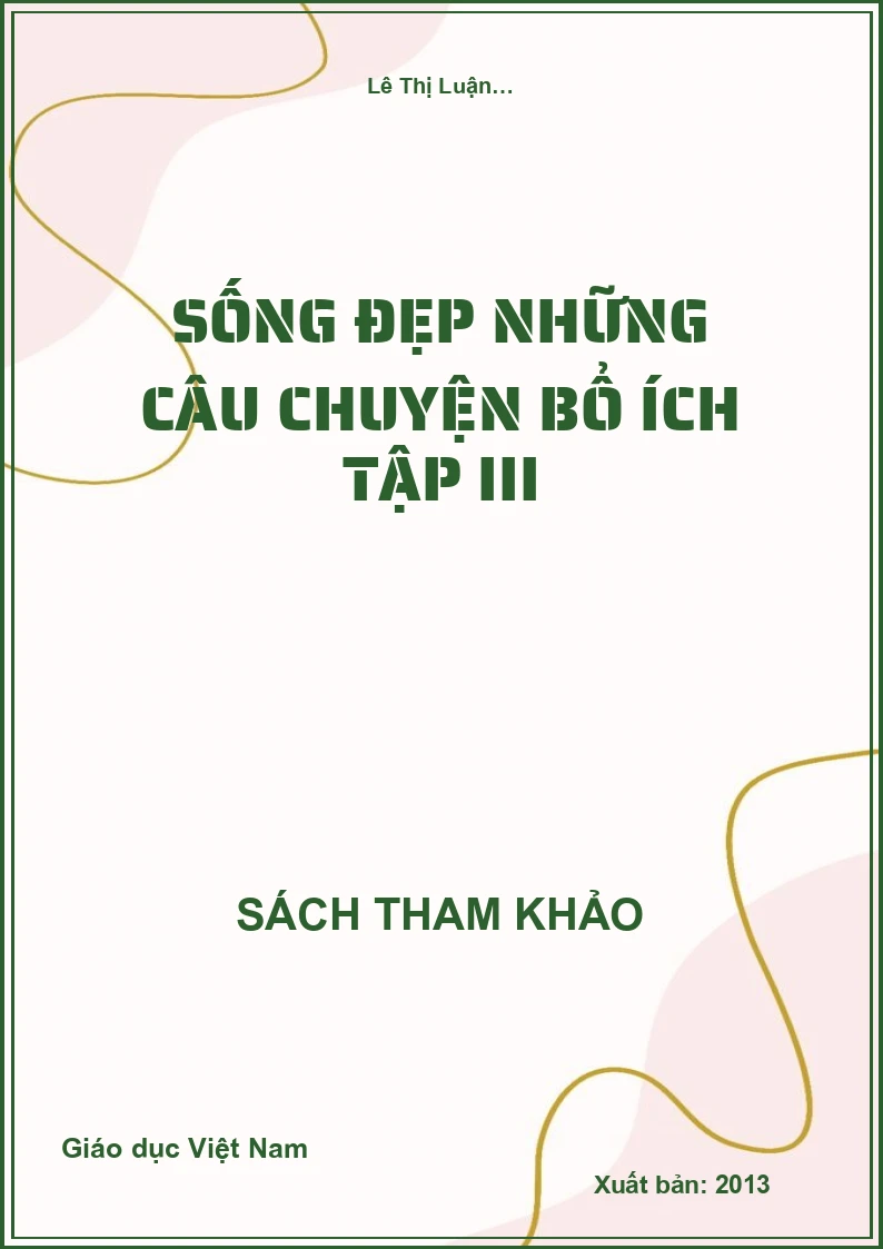 Sống đẹp Những câu chuyện bổ ích tập III