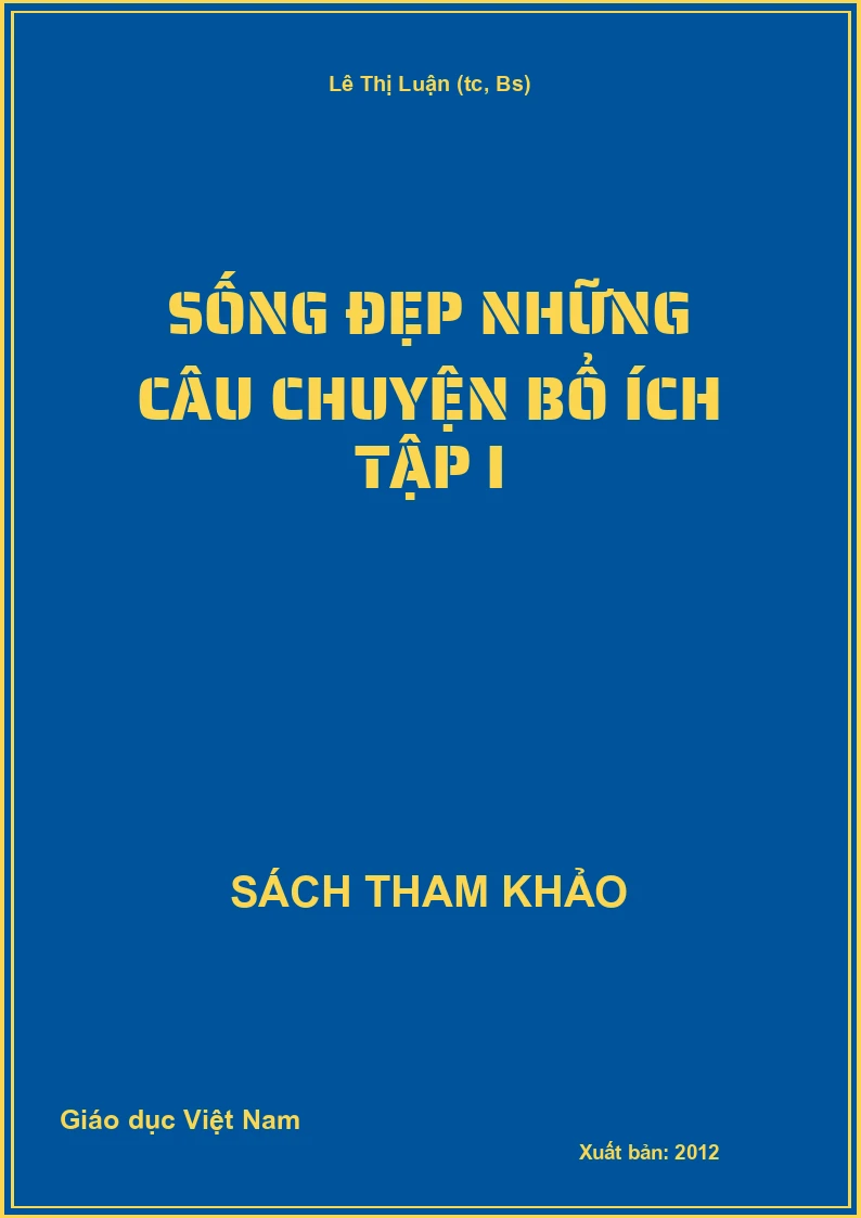 Sống đẹp Những câu chuyện bổ ích tập I