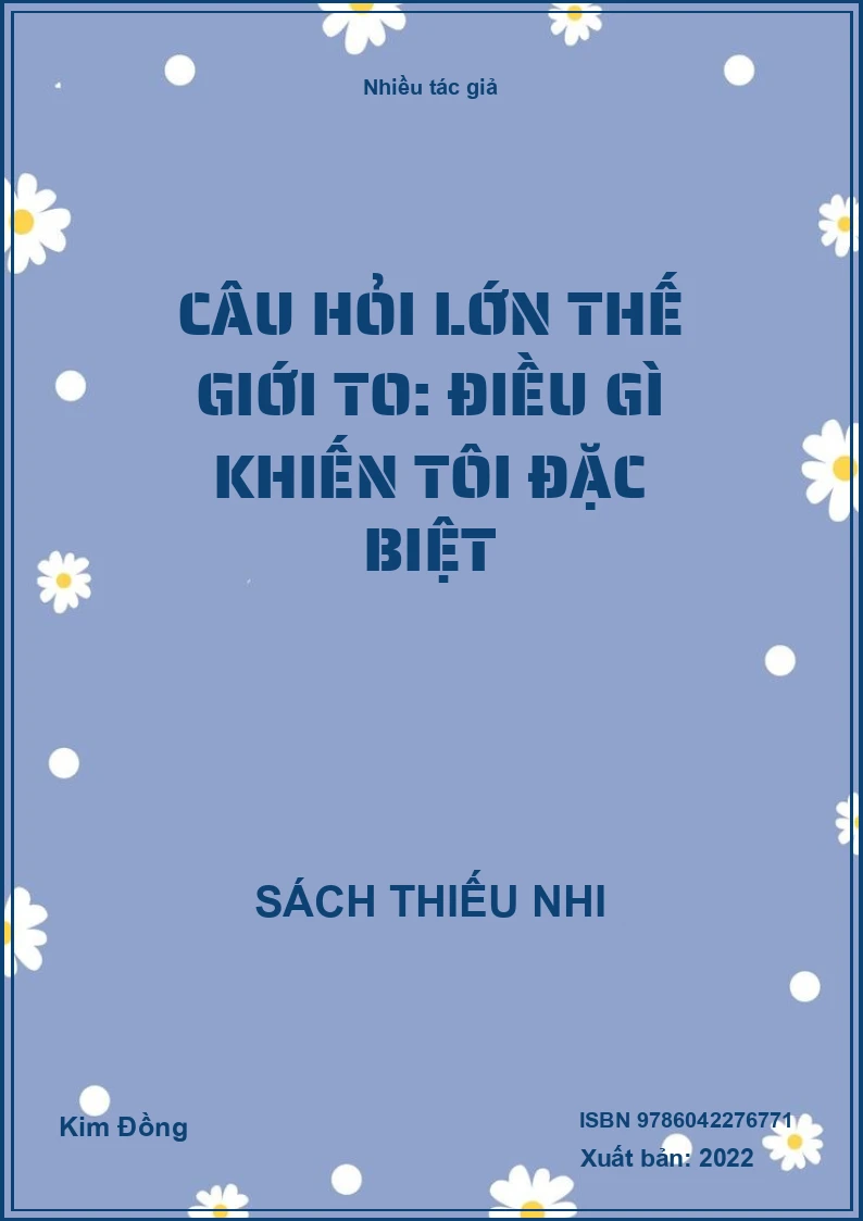 Câu hỏi lớn thế giới to: Điều gì khiến tôi đặc biệt