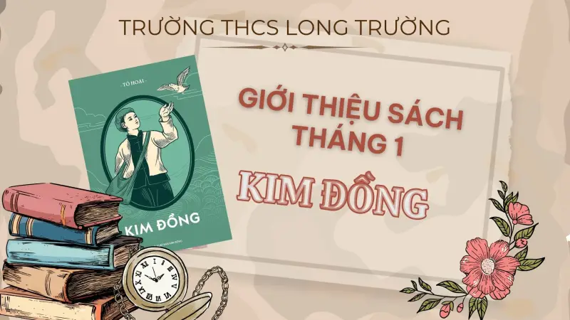Trường THCS Long Trường Giới Thiệu Sách Tháng 1: Kim Đồng - Tô Hoài
