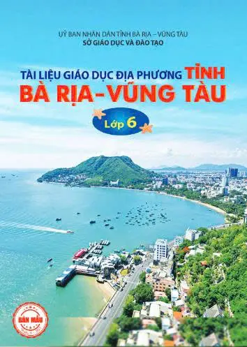 Tài liệu giáo dục địa phương tỉnh Bà Rịa Vũng Tàu- Lớp 6