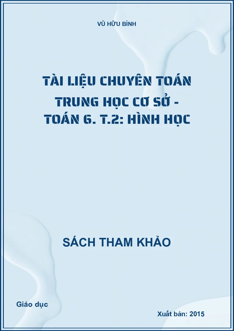Tài liệu chuyên toán trung học cơ sở - Toán 6. T.2: Hình học