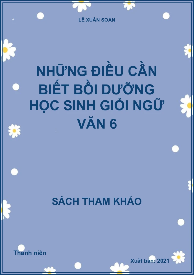 Những điều cần biết bồi dưỡng học sinh giỏi Ngữ văn 6