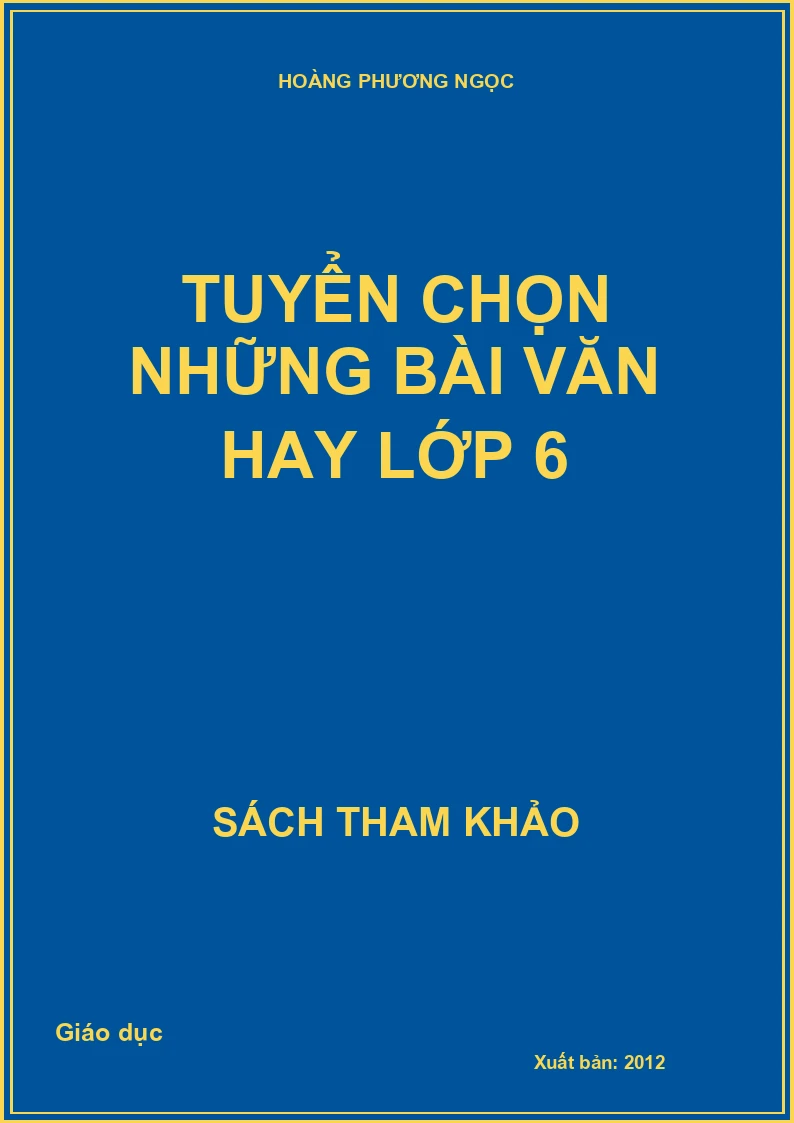 Tuyển chọn những bài văn hay lớp 6