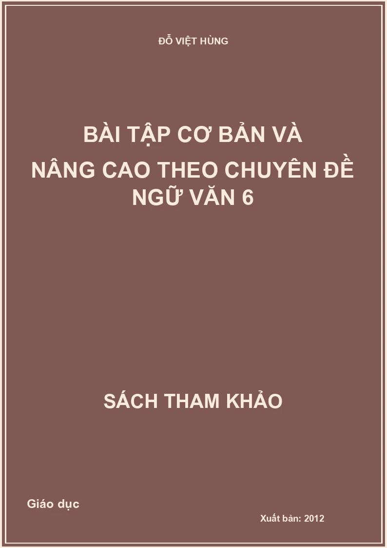 Bài tập cơ bản và nâng cao theo chuyên đề ngữ văn 6