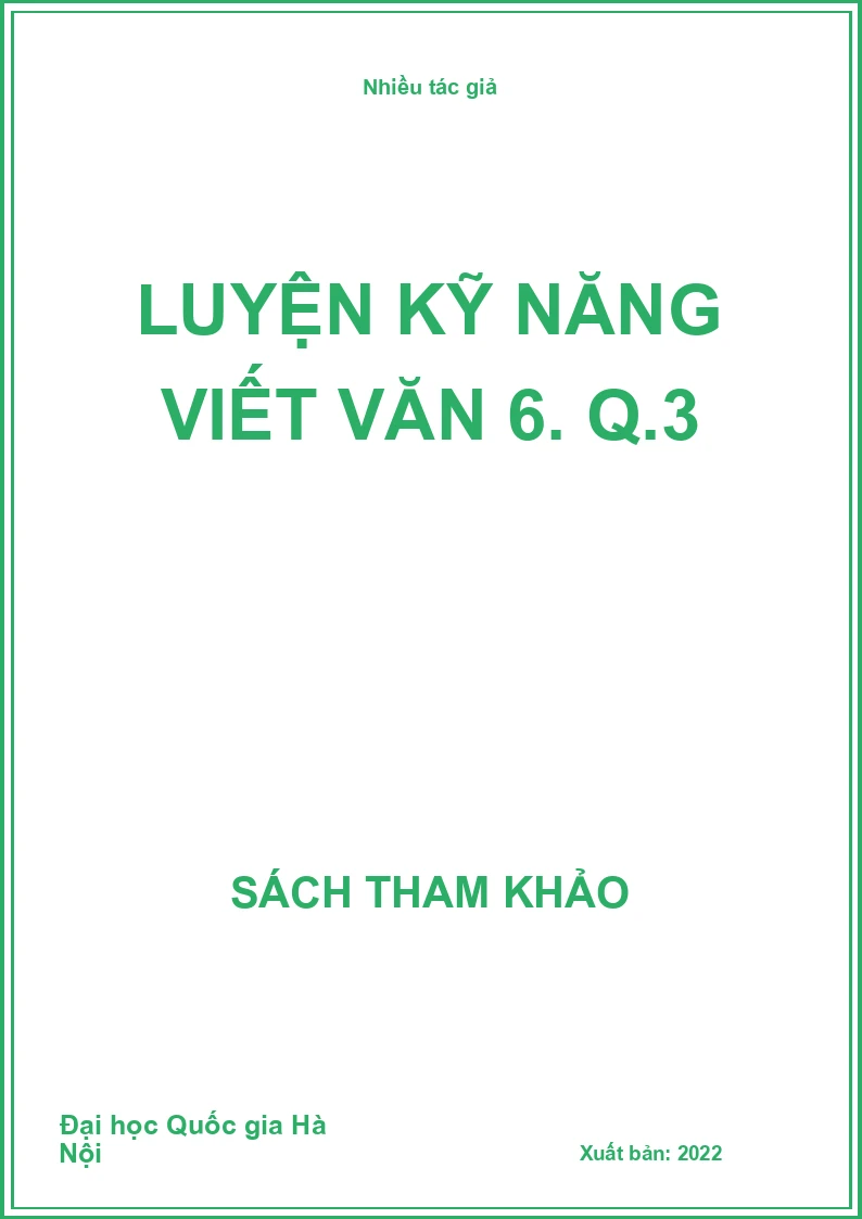 Luyện kỹ năng viết văn 6. Q.3