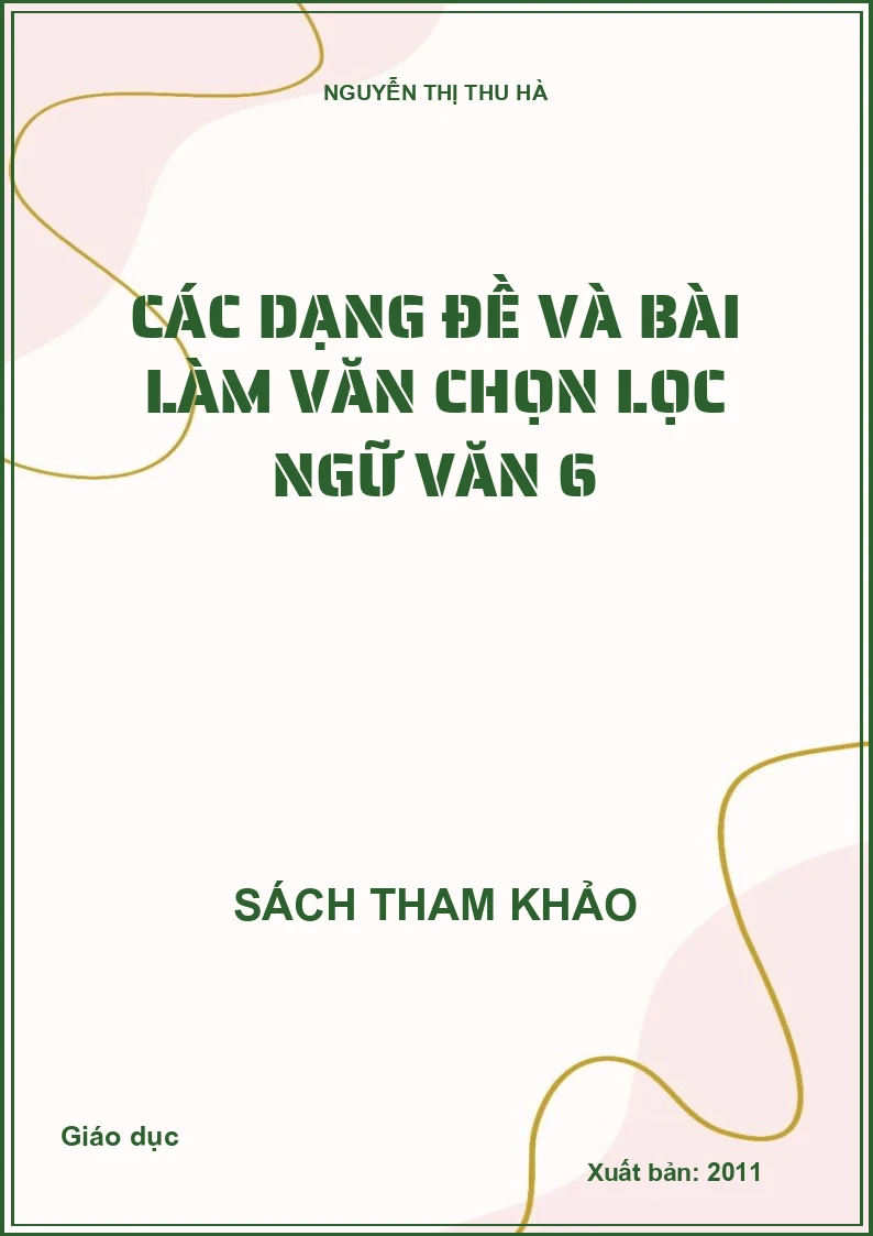 Các dạng đề và bài làm văn chọn lọc ngữ văn 6
