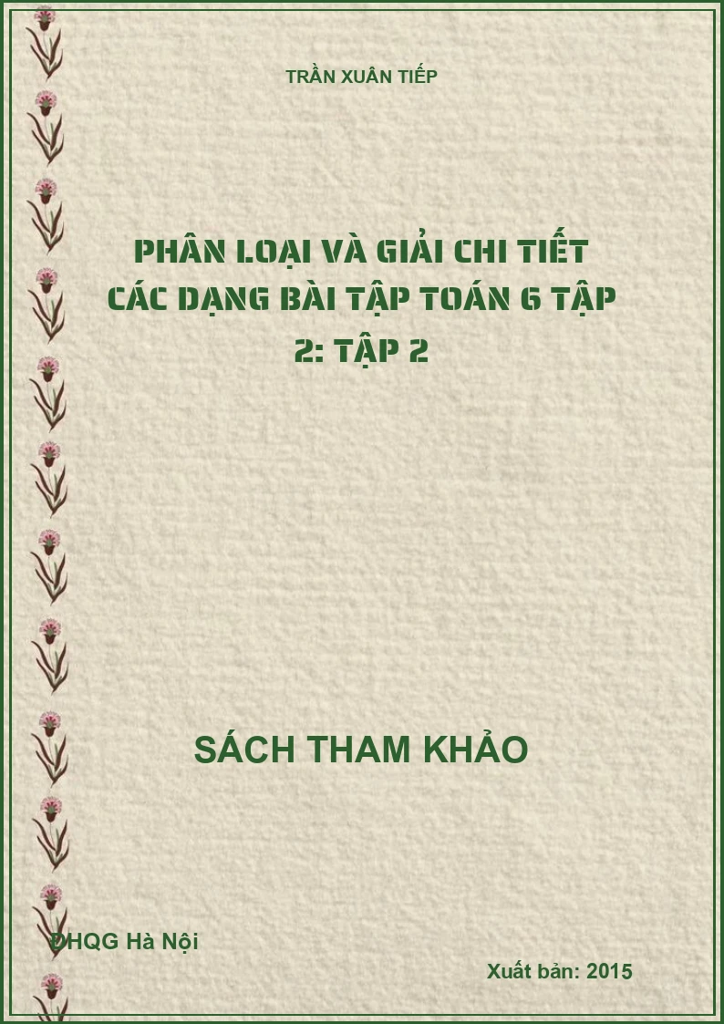 Phân loại và giải chi tiết các dạng bài tập toán 6 tập 2: Tập 2