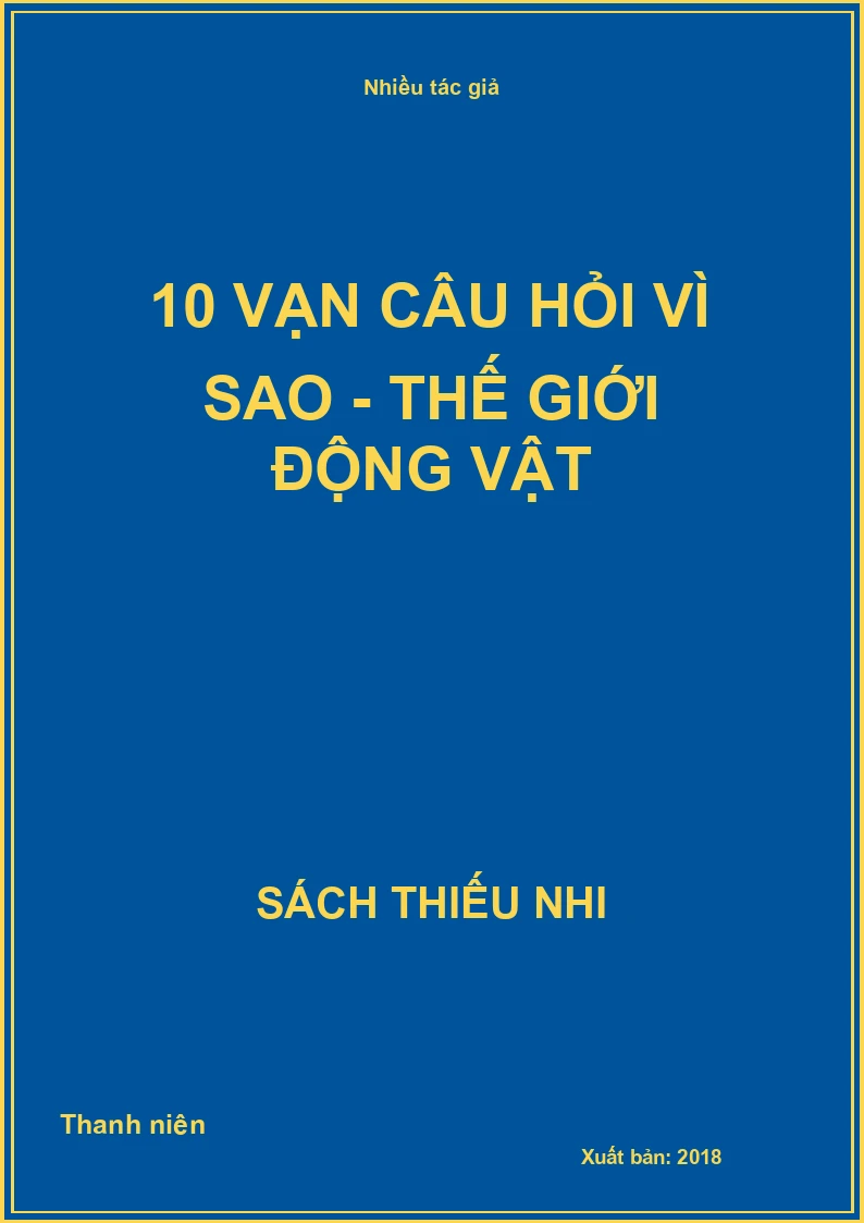 10 vạn câu hỏi vì sao - Thế giới động vật