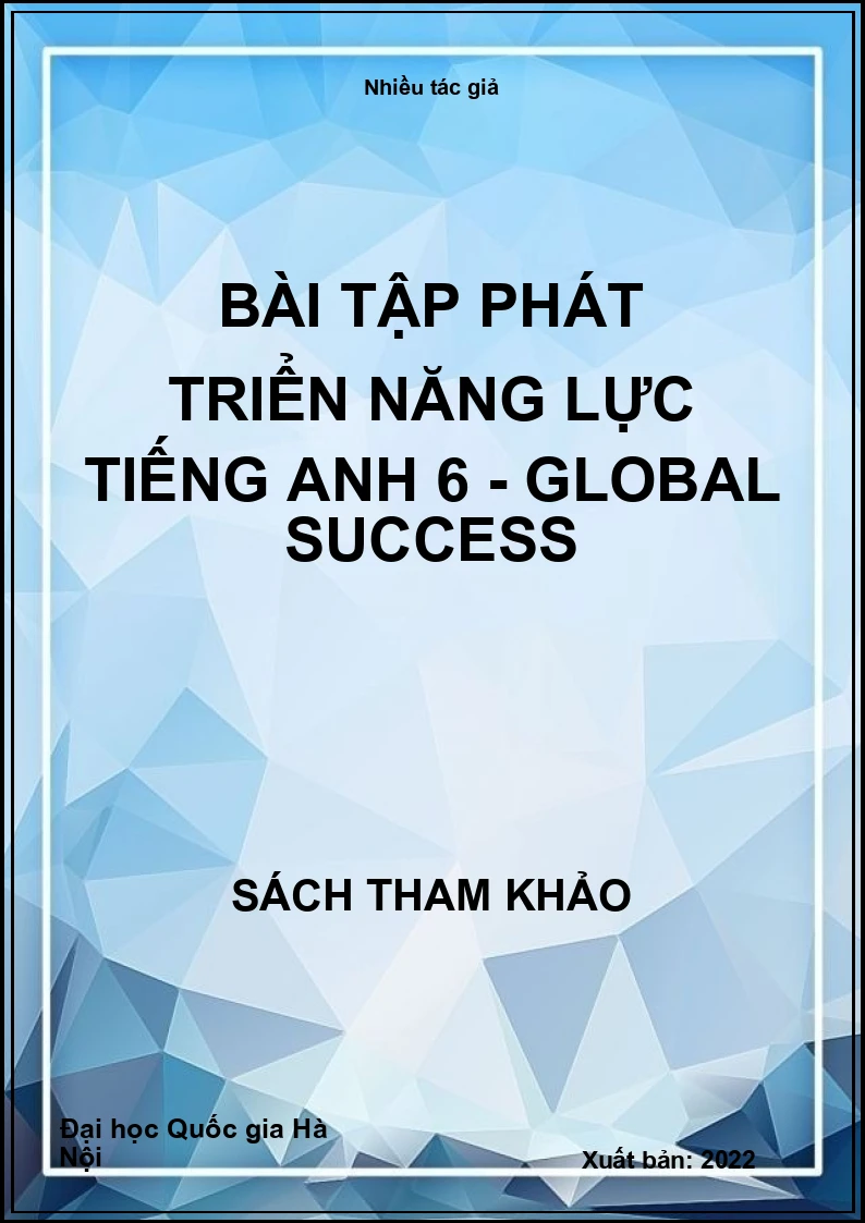 Bài tập phát triển năng lực Tiếng Anh 6 - Global success