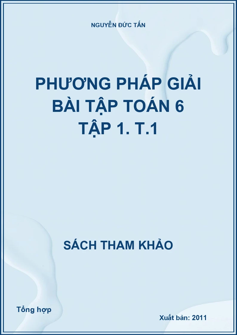 Phương pháp giải bài tập Toán 6 Tập 1. T.1