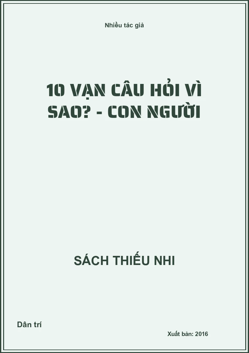 10 vạn câu hỏi vì sao? - Con người