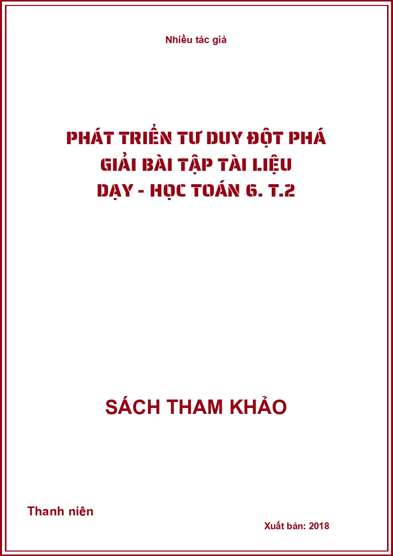 Phát triển tư duy đột phá giải bài tập tài liệu dạy - học Toán 6. T.2