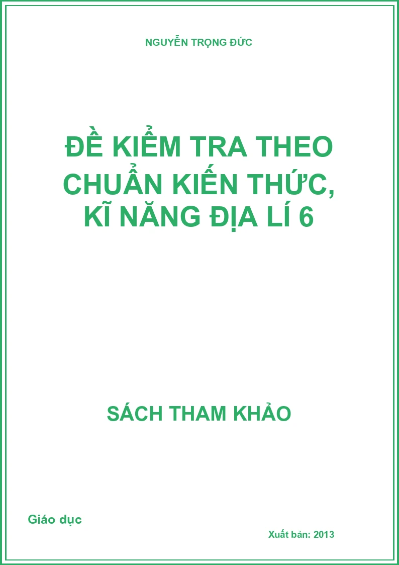 Đề kiểm tra theo chuẩn kiến thức, kĩ năng địa lí 6