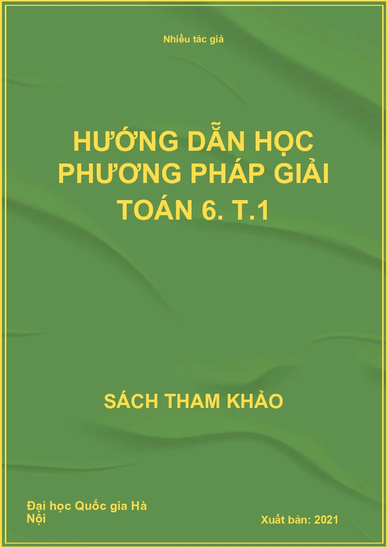 Hướng dẵn học phương pháp giải Toán 6. T.1