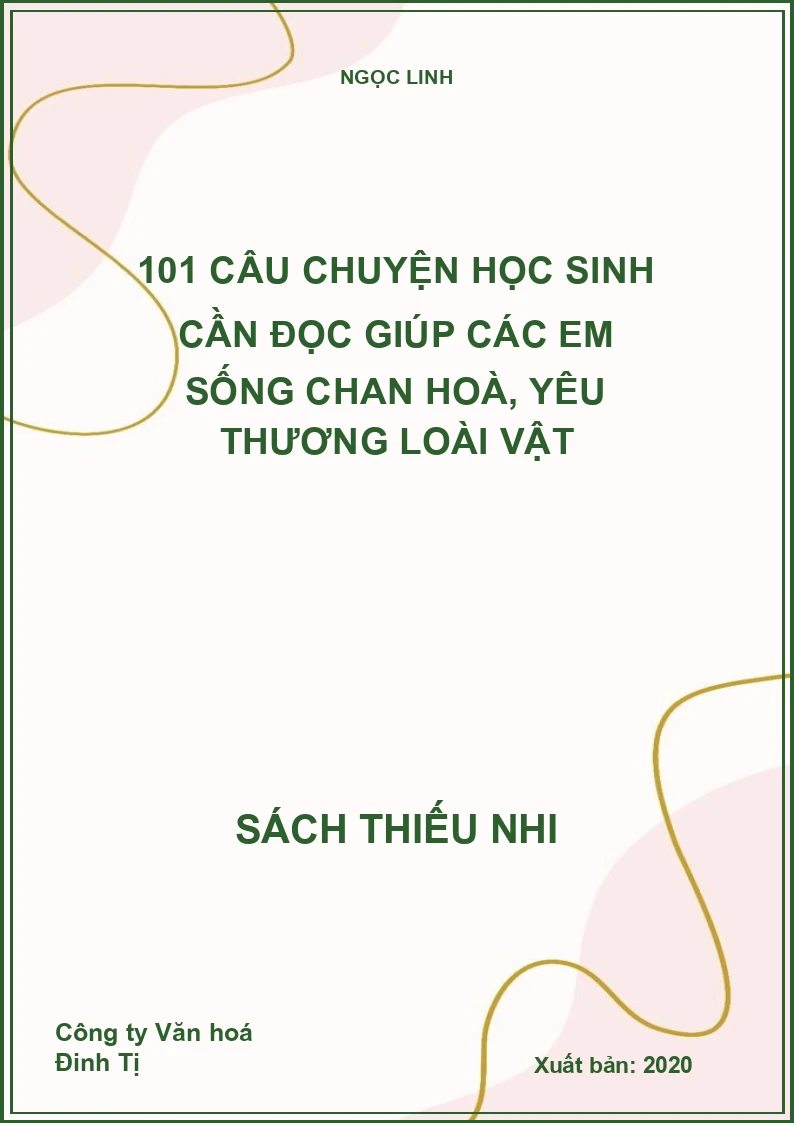 101 câu chuyện học sinh cần đọc giúp các em sống chan hoà, yêu thương loài vật