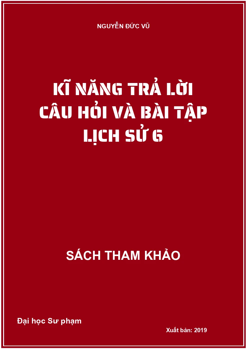 Kĩ năng trả lời câu hỏi và bài tập lịch sử 6
