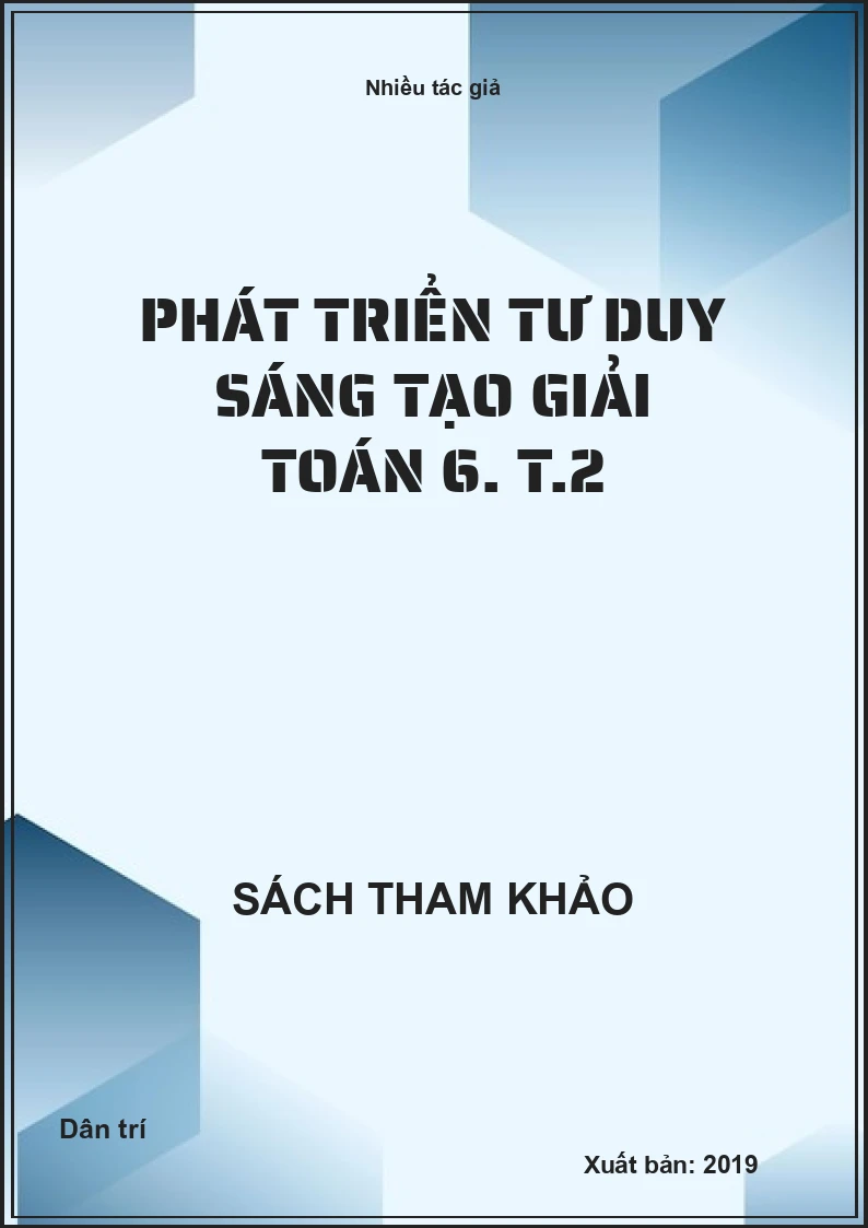 Phát triển tư duy sáng tạo giải Toán 6. T.2