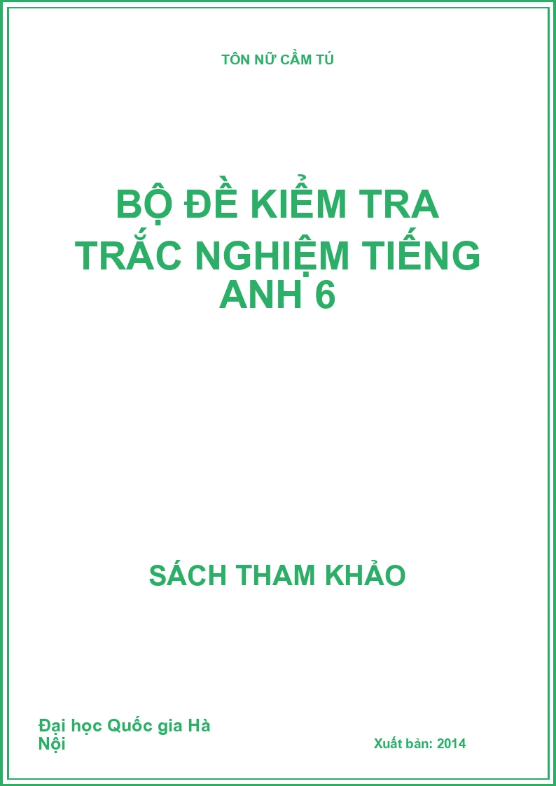 Bộ đề kiểm tra trắc nghiệm tiếng Anh 6