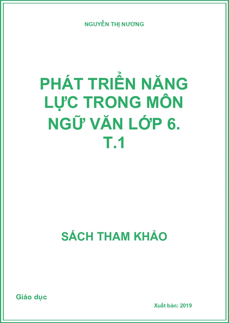 Phát triển năng lực trong môn Ngữ văn lớp 6. T.1