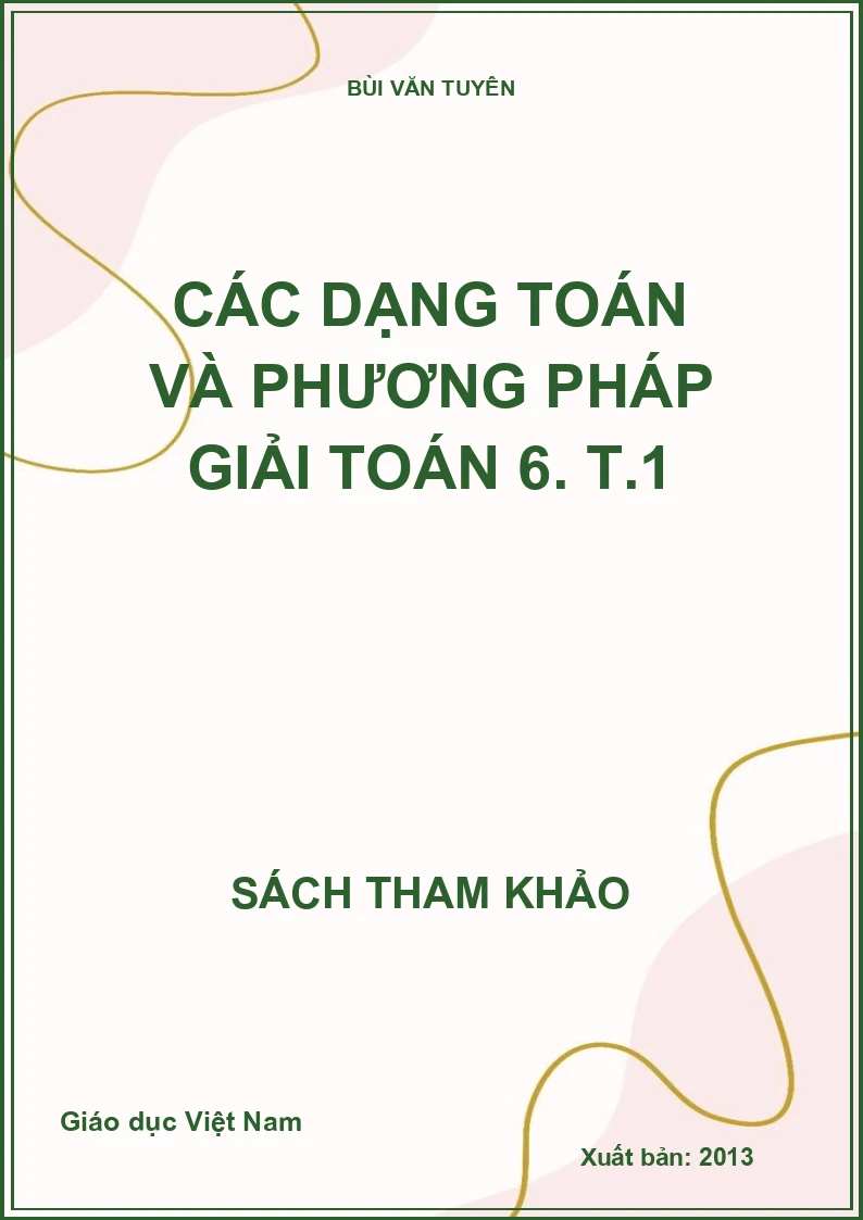 Các dạng toán và phương pháp giải toán 6. T.1