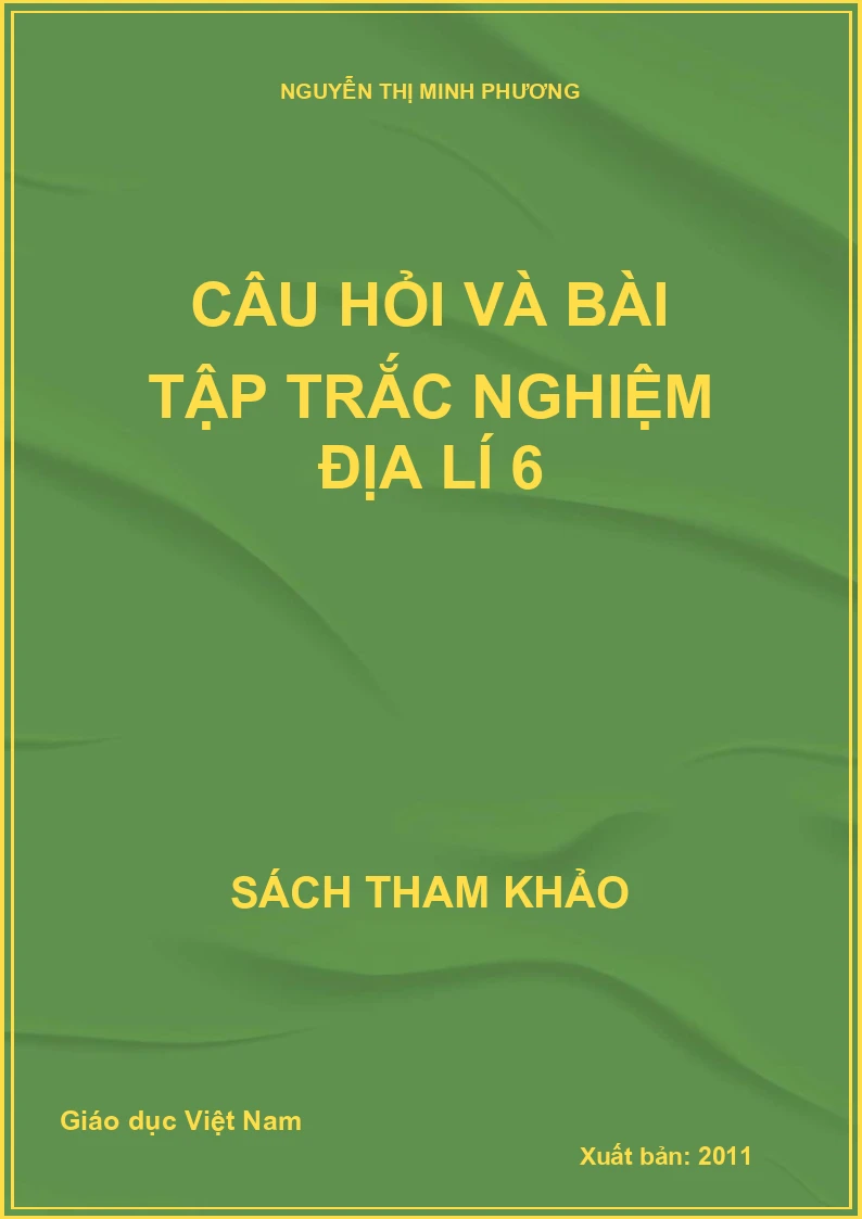 Câu hỏi và bài tập trắc nghiệm Địa lí 6