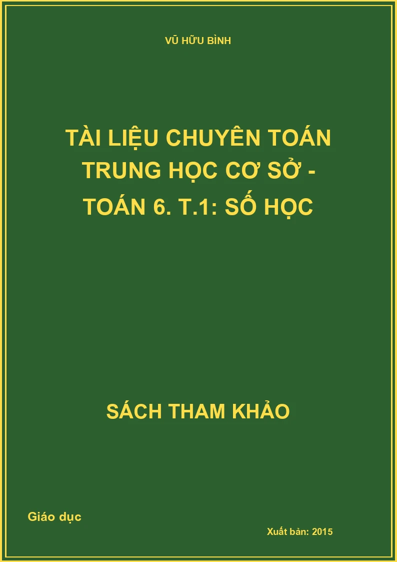 Tài liệu chuyên toán trung học cơ sở - Toán 6. T.1: Số học