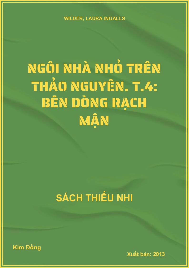 Ngôi nhà nhỏ trên thảo nguyên. T.4: Bên dòng rạch Mận