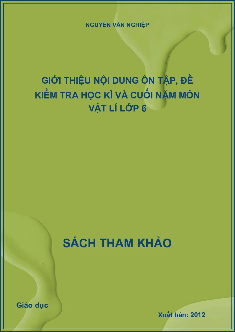 Giới thiệu nội dung ôn tập, đề kiểm tra học kì và cuối năm môn vật lí lớp 6