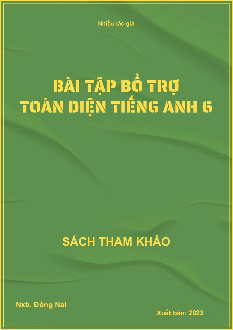 Bài tập bổ trợ toàn diện Tiếng Anh 6