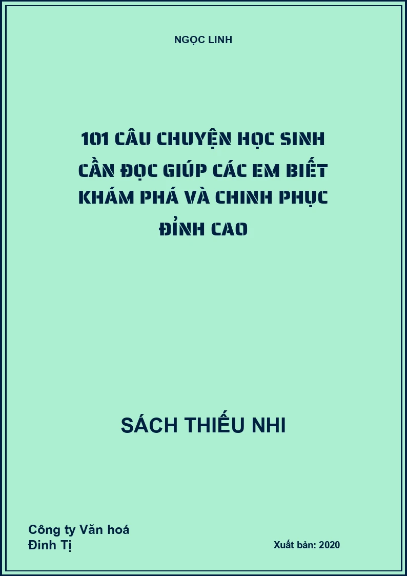 101 câu chuyện học sinh cần đọc giúp các em biết khám phá và chinh phục đỉnh cao