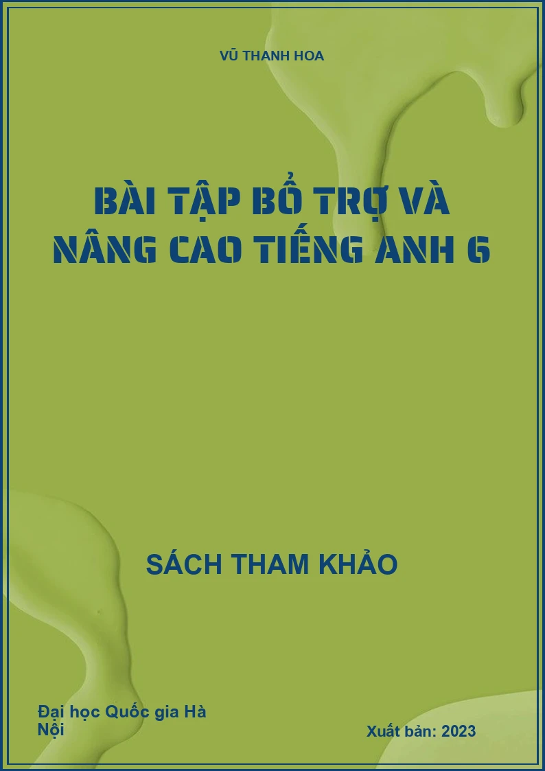 Bài tập bổ trợ và nâng cao Tiếng Anh 6
