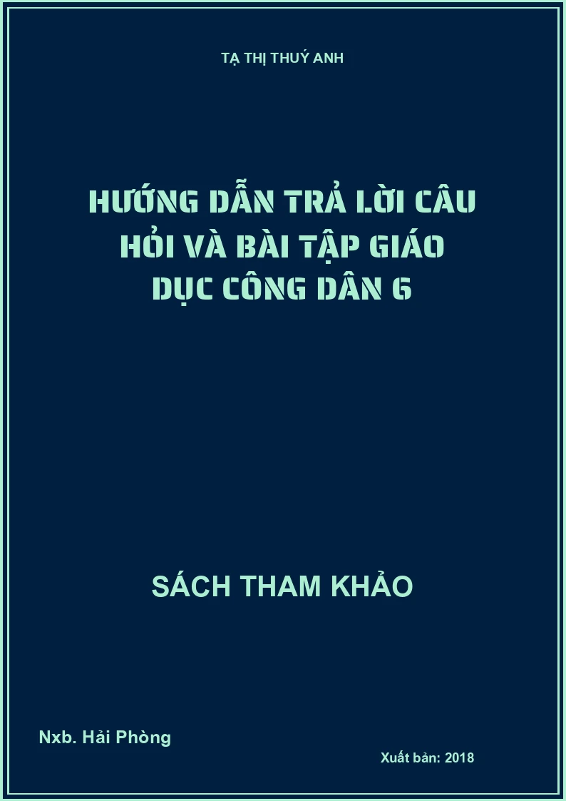 Hướng dẫn trả lời câu hỏi và bài tập Giáo dục công dân 6