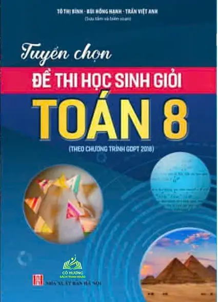 Tuyển chọn đề thi học sinh giỏi lớp 8 môn toán