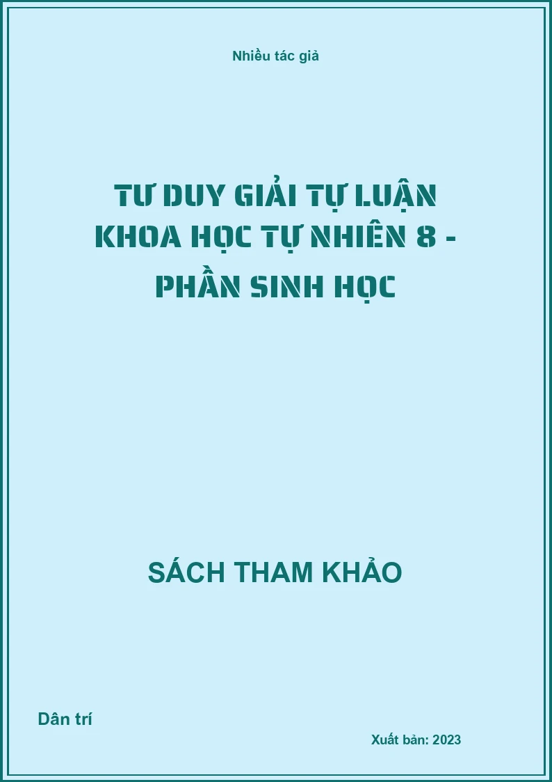 Tư duy giải tự luận Khoa học tự nhiên 8 - Phần Sinh học