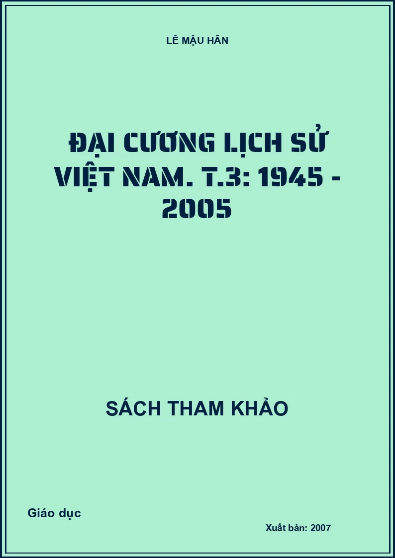 Đại cương lịch sử Việt Nam. T.3: 1945 - 2005