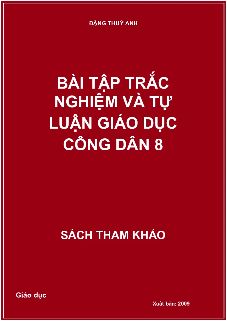 Bài tập trắc nghiệm và tự luận giáo dục công dân 8