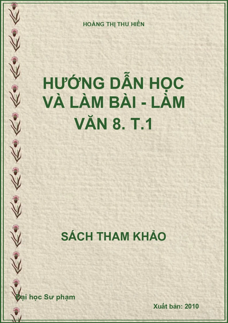 Hướng dẫn học và làm bài - làm văn 8. T.1