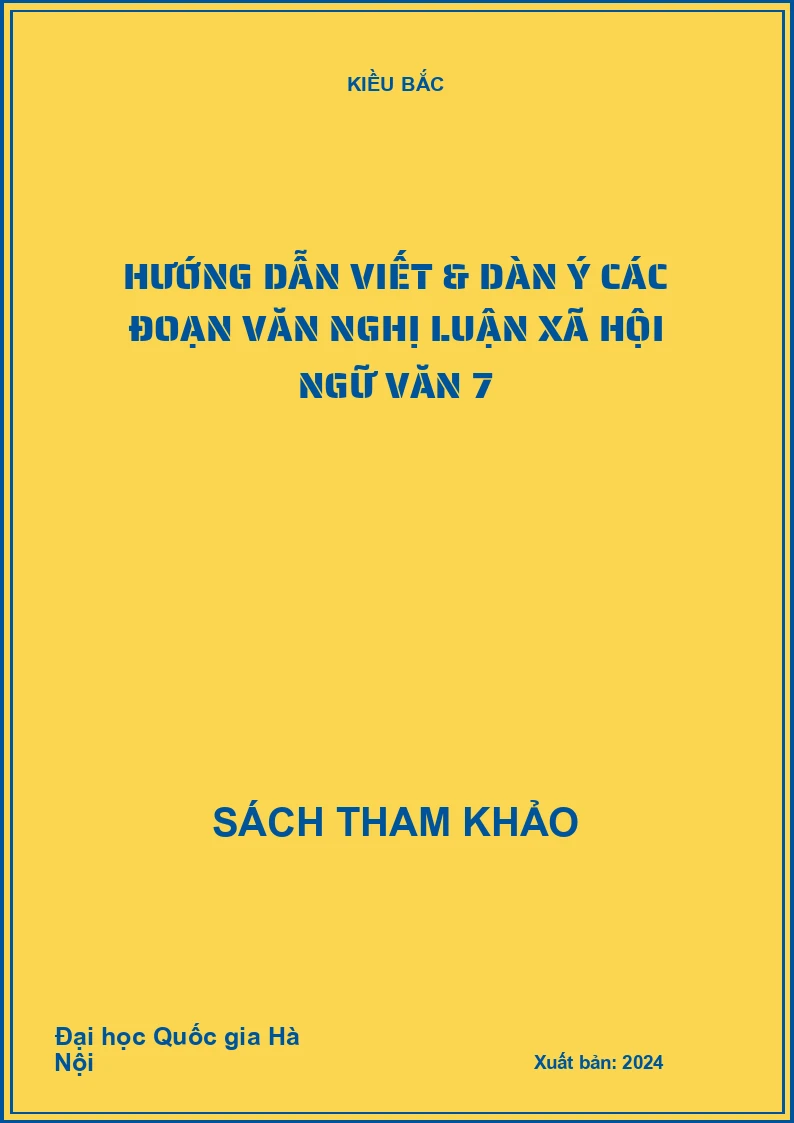 Hướng dẫn viết & dàn ý các đoạn văn nghị luận xã hội Ngữ văn 7