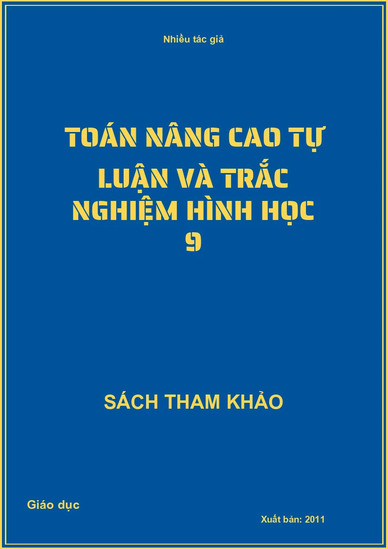 Toán nâng cao tự luận và trắc nghiệm hình học 9