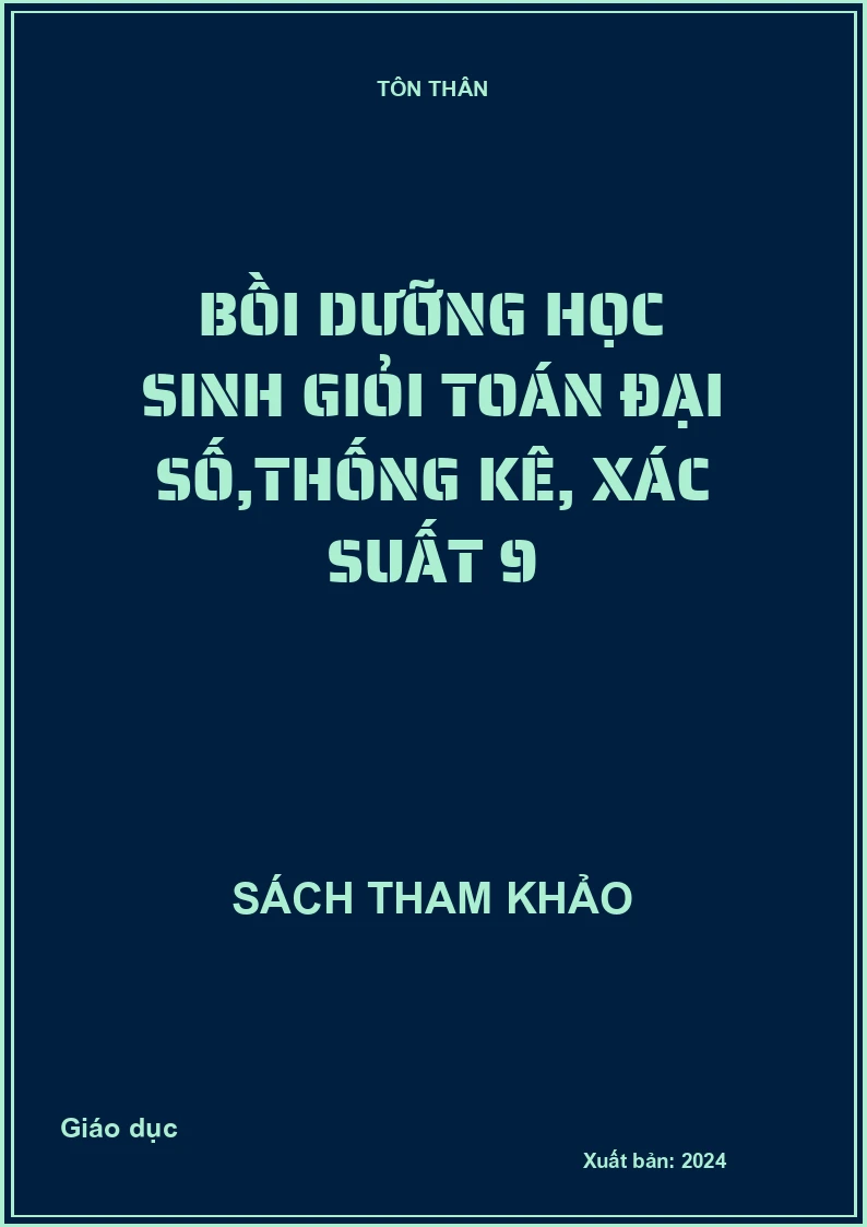 Bồi dưỡng học sinh giỏi toán đại số,Thống kê, Xác suất 9
